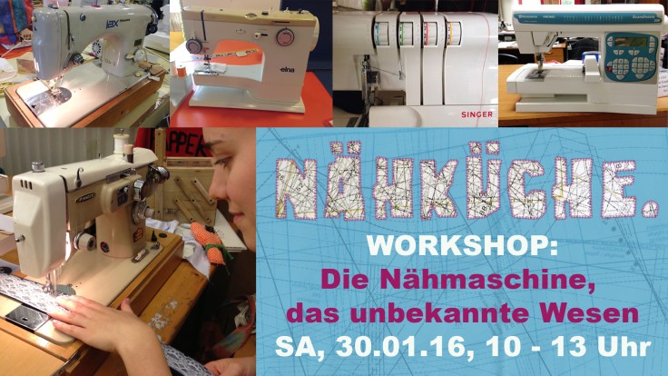 Workshop: Die Nähmaschine, das unbekannte Wesen